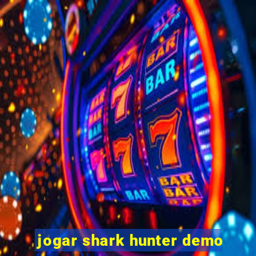 jogar shark hunter demo